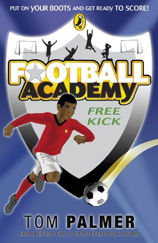 Football Academy: Free Kick by Tom Palmer, 9780141324715
