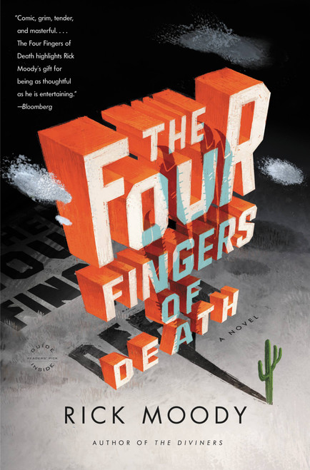 The Four Fingers of Death (A Novel) by Rick Moody, 9780316118934