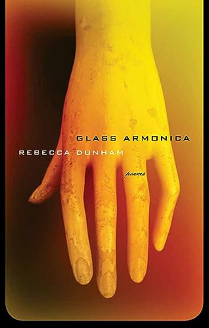 Glass Armonica (Poems) by Rebecca Dunham, 9781571314666