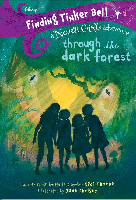 Finding Tinker Bell #2: Through the Dark Forest (Disney: The Never Girls) by Kiki Thorpe, Jana Christy, 9780736436519
