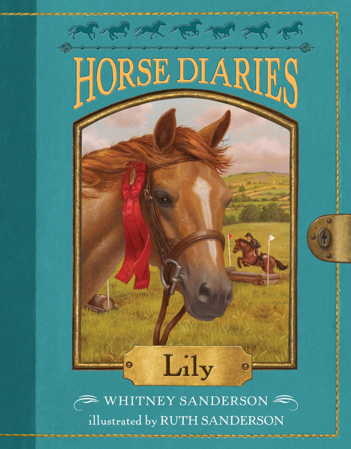 Horse Diaries #15: Lily by Whitney Sanderson, Ruth Sanderson, 9781524766542