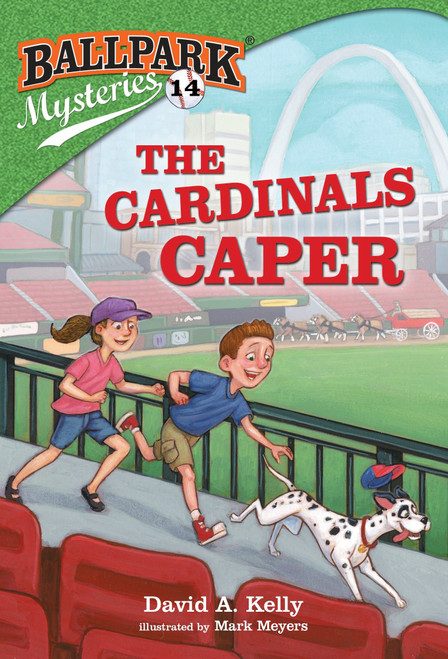 Ballpark Mysteries #14: The Cardinals Caper by David A. Kelly, Mark Meyers, 9781524767518