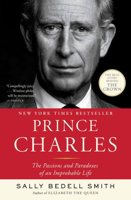 Prince Charles (The Passions and Paradoxes of an Improbable Life) - 9780812979800 by Sally Bedell Smith, 9780812979800