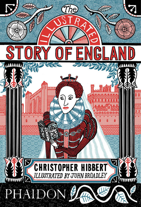 The Illustrated Story of England by Christopher Hibbert, John Broadley, Sean Lang, 9780714872353