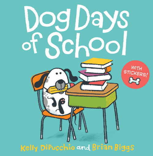 Dog Days of School [8x8 with stickers] by Kelly DiPucchio, Brian Biggs, 9781368002974