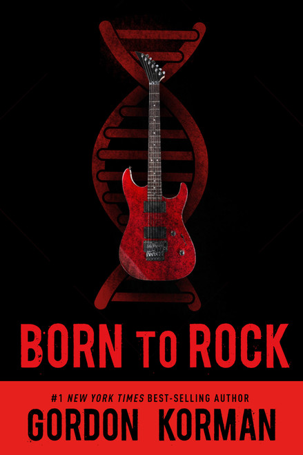 Born to Rock by Gordon Korman, 9781484798416