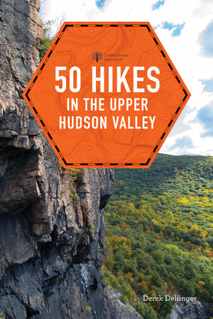 50 Hikes in the Upper Hudson Valley by Derek Dellinger, 9781682680964