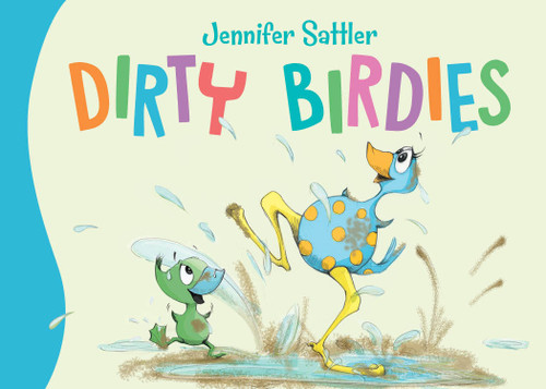 Dirty Birdies by Jennifer Sattler, Jennifer Sattler, 9781585363896