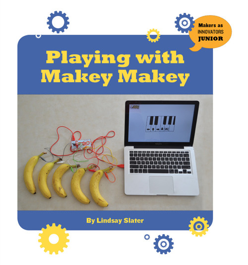 Playing with Makey Makey - 9781534108769 by Lindsay Slater, 9781534108769
