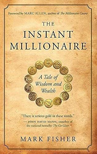 The Instant Millionaire (A Tale of Wisdom and Wealth) by Mark Fisher, 9781577319344