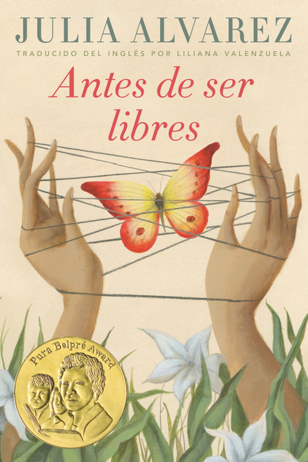Antes de ser libres (Spanish Edition) by Julia Alvarez, Liliana Valenzuela, 9780525579779