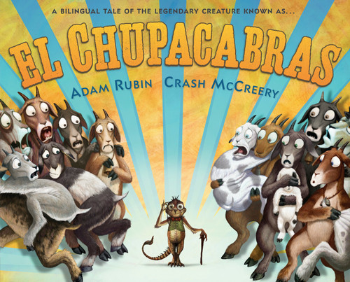El Chupacabras (Bilingual English-Spanish Edition) (A Bilingual Tale of the Legendary Creature) by Adam Rubin, Crash McCreery, 9780399539299