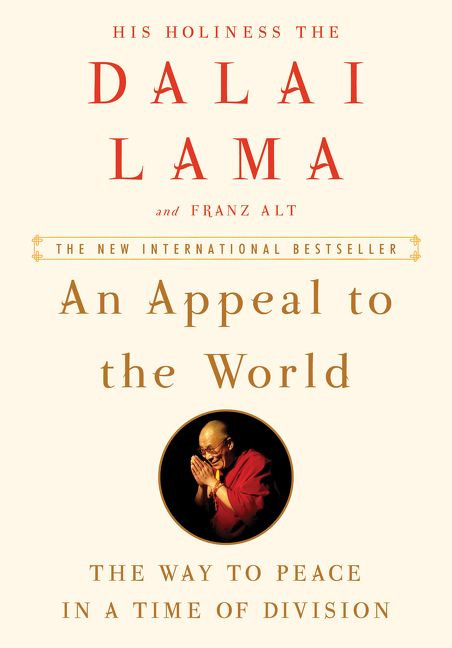 An Appeal to the World (The Way to Peace in a Time of Division) by Dalai Lama, Franz Alt, 9780062835536