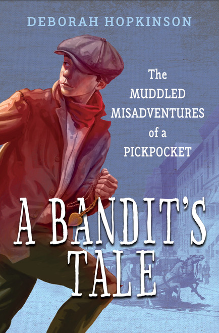 A Bandit's Tale: The Muddled Misadventures of a Pickpocket - 9780385755023 by Deborah Hopkinson, 9780385755023