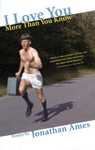 I Love You More Than You Know (Essays) by Jonathan Ames, 9780802170170