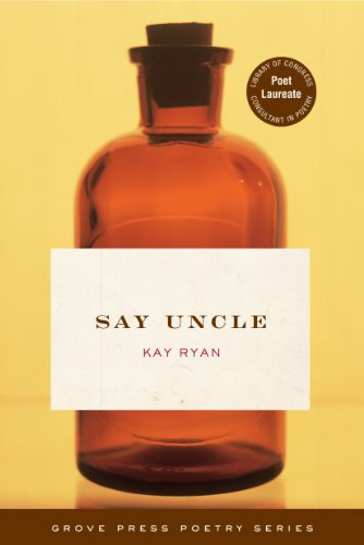 Say Uncle (Poems) by Kay Ryan, 9780802137173