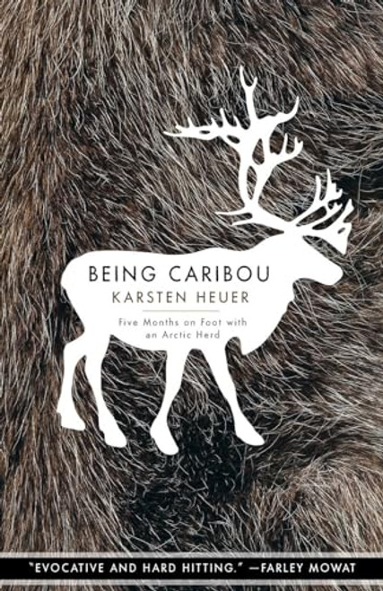 Being Caribou (Five Months on Foot with an Arctic Herd) by Karsten Heuer, 9781571313089