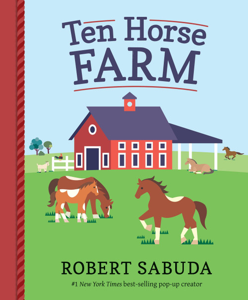 Ten Horse Farm by Robert Sabuda, Robert Sabuda, 9780763663988