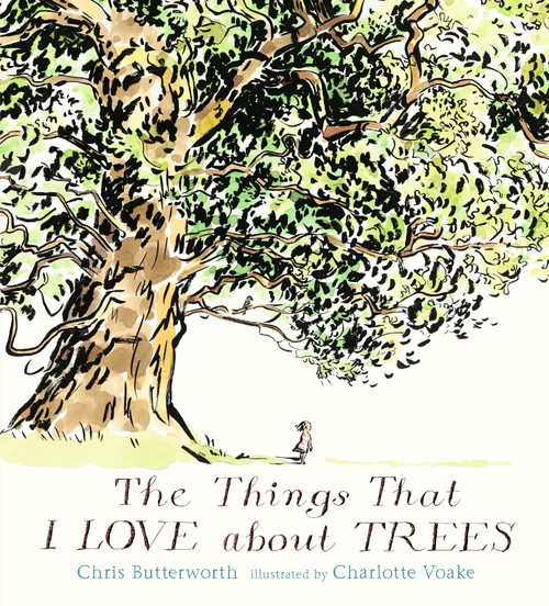 The Things That I LOVE about TREES by Chris Butterworth, Charlotte Voake, 9780763695699