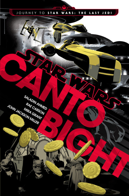Canto Bight (Star Wars) (Journey to Star Wars: The Last Jedi) - 9781524799533 by Saladin Ahmed, Rae Carson, Mira Grant, John Jackson Miller, 9781524799533