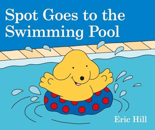 Spot Goes to the Swimming Pool by Eric Hill, 9780241327081