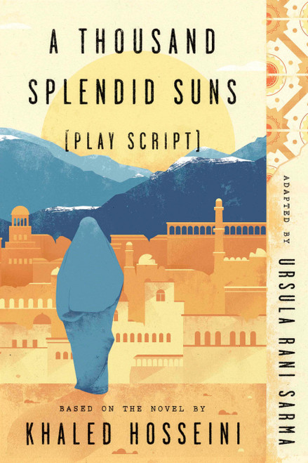 A Thousand Splendid Suns (Play Script) (Based on the novel by Khaled Hosseini) by Ursula Rani Sarma, 9780735218246