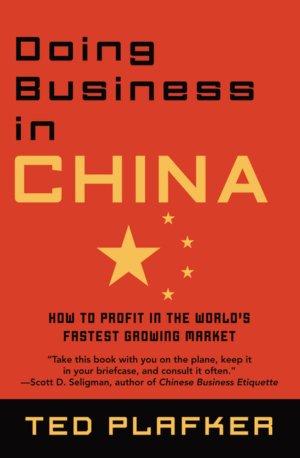 Doing Business In China (How to Profit in the World's Fastest Growing Market) by Ted Plafker, 9780446696968