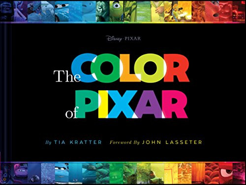 Disney/Pixar The Color of Pixar ((History of Pixar, Book about Movies, Art of Pixar)) by Tia Kratter, John Lasseter, 9781452159201