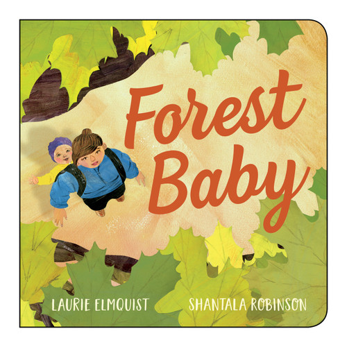 Forest Baby by Laurie Elmquist, Shantala Robinson, 9781459813335