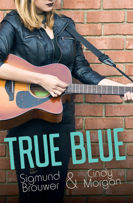 True Blue - 9781459815803 by Sigmund Brouwer, Cindy Morgan, 9781459815803