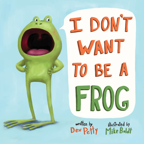 I Don't Want to Be a Frog - 9780525579502 by Dev Petty, Mike Boldt, 9780525579502