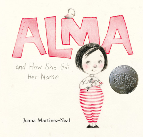 Alma and How She Got Her Name ((A Heartwarming Story About Family History and the Meaning of Names - For Kids Ages 3-8)) by Juana Martinez-Neal, Juana Martinez-Neal, 9780763693558