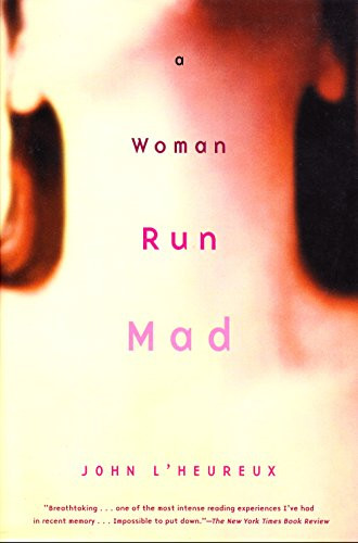 A Woman Run Mad by John L'Heureux, 9780802137319