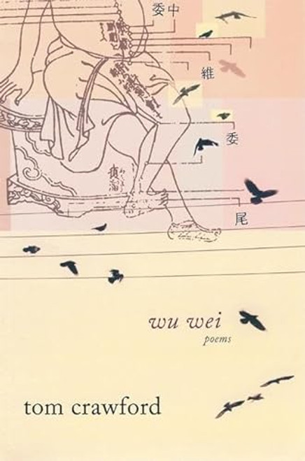 Wu Wei (Poems) by Tom Crawford, 9781571314239