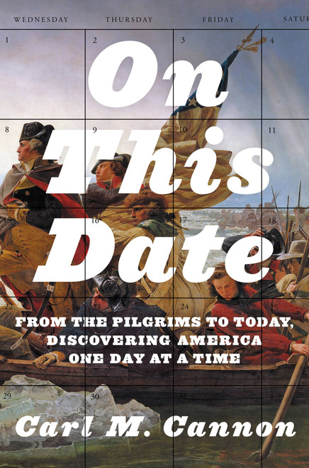 On This Date (From the Pilgrims to Today, Discovering America One Day at a Time) by Carl M. Cannon, 9781455542307