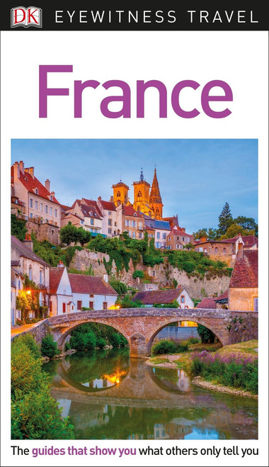 DK Eyewitness Travel Guide France by DK Travel, 9781465468277