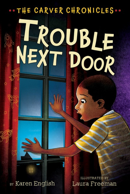 Trouble Next Door (The Carver Chronicles, Book Four) by Karen English, Laura Freeman, 9781328900111