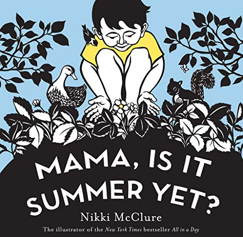 Mama, Is It Summer Yet? (A Board Book) by Nikki McClure, 9781419728280
