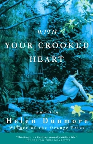 With Your Crooked Heart (A Novel) by Helen Dunmore, 9780802137708
