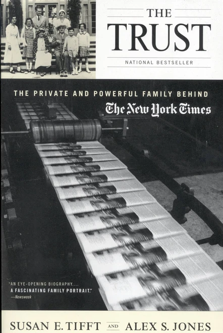 The Trust (The Private and Powerful Family Behind The New York Times) by Alex S. Jones, Susan E. Tifft, 9780316836319