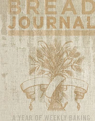 Bread Journal (A Year of Weekly Baking) by Chronicle Books, 9781452108728