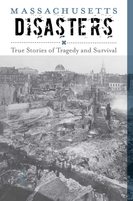 Massachusetts Disasters (True Stories of Tragedy and Survival) - 9781493028764 by Larry Pletcher, David J. Krajicek, 9781493028764