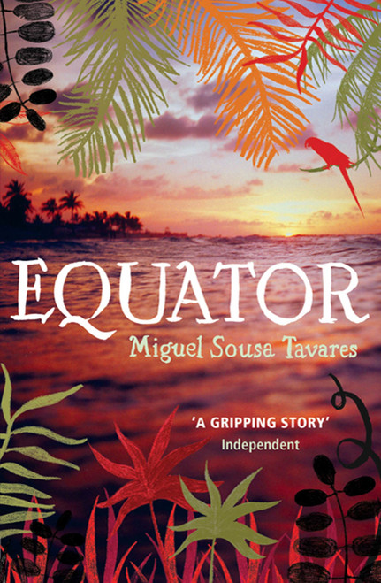 Equator by Miguel Sousa Tavares, 9780747596622