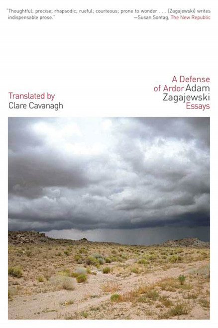 A Defense of Ardor (Essays) by Adam Zagajewski, Clare Cavanagh, 9780374529888
