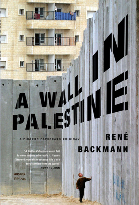 A Wall in Palestine by René Backmann, A. Kaiser, 9780312427818