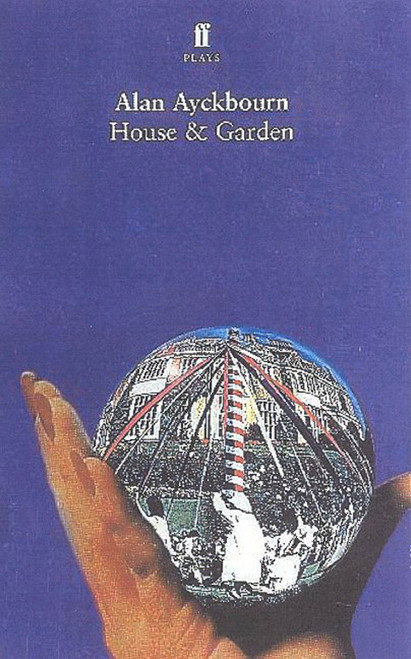House & Garden (Two Plays) by Alan Ayckbourn, 9780571205936