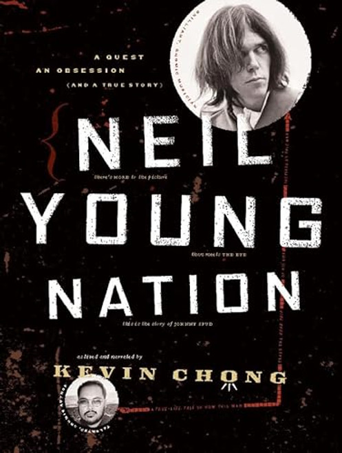 Neil Young Nation (A Quest, an Obsession (and a True Story)) by Kevin Chong, 9781553651161