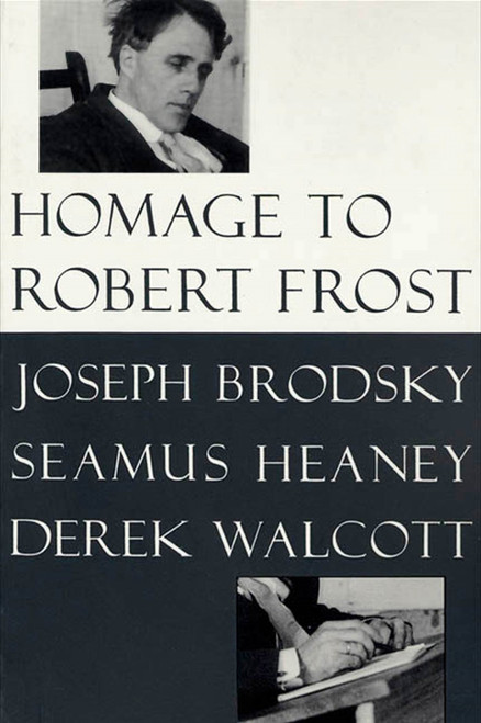 Homage to Robert Frost by Joseph Brodsky, Seamus Heaney, Derek Walcott, 9780374525248