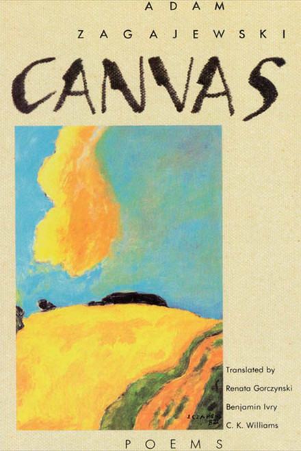 Canvas (Poems) by Adam Zagajewski, Renata Gorczynski, Benjamin Ivry, C. K. Williams, 9780374523985