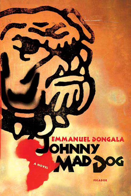Johnny Mad Dog (A Novel) by Emmanuel Dongala, Maria Louise Ascher, 9780312425302